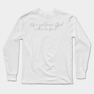 No word from god will ever fail Long Sleeve T-Shirt
